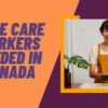 Home Support Worker Needed In Canada By Compassion Homecare