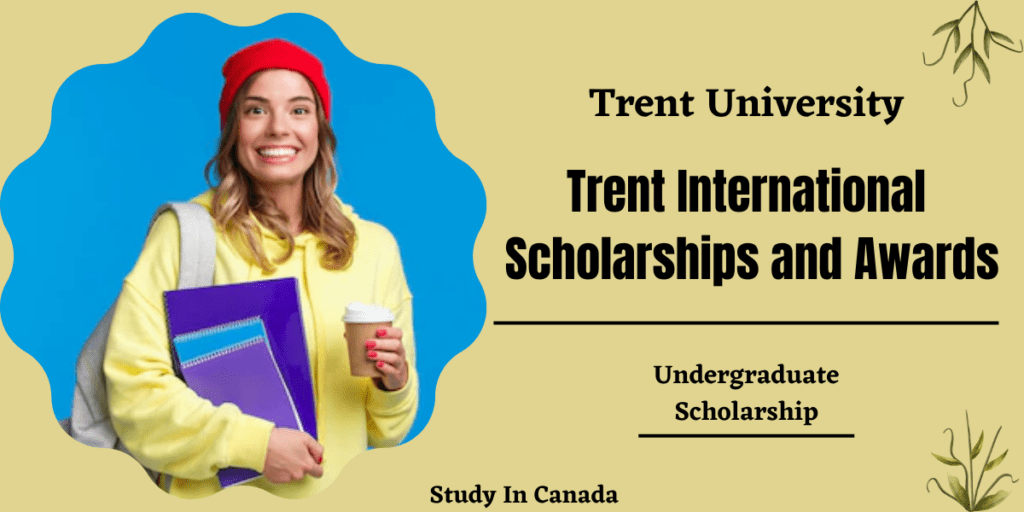 Trent University International Scholarships and Award